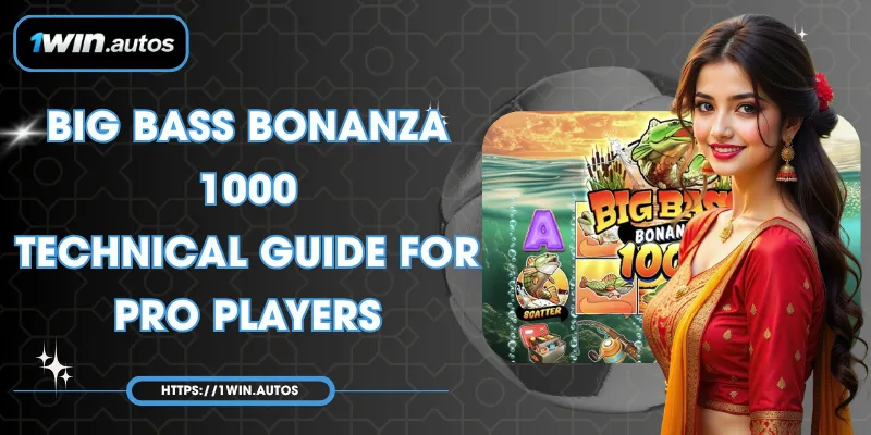 Big Bass Bonanza 1000 – Technical Guide for Pro Players
