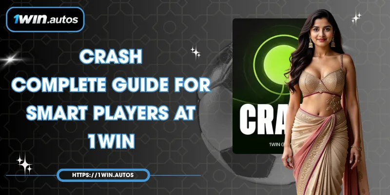 Crash – Complete Guide for Smart Players at 1WIN