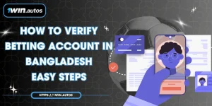 How to Verify Betting Account in Bangladesh - Easy Steps