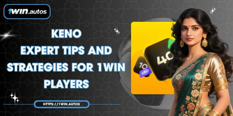 Keno – Expert Tips and Strategies for 1WIN Players