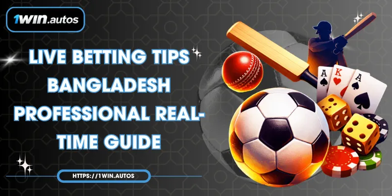 Live Betting Tips Bangladesh – Professional Real-Time Guide