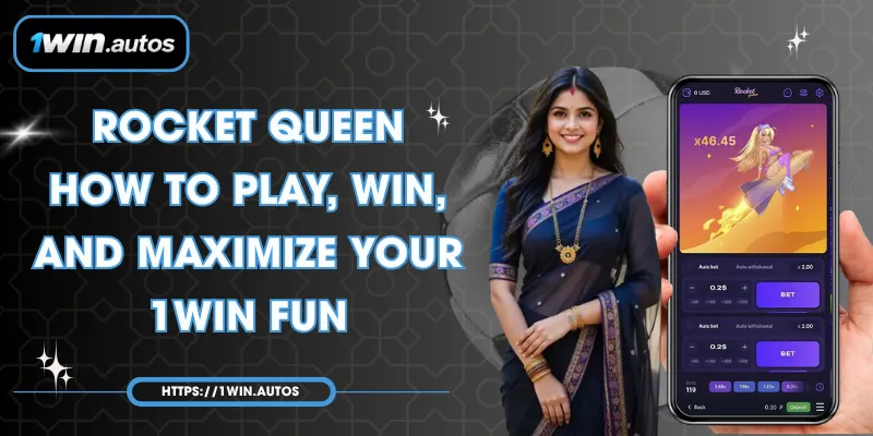 Rocket Queen – How to Play, Win, and Maximize Your 1WIN Fun