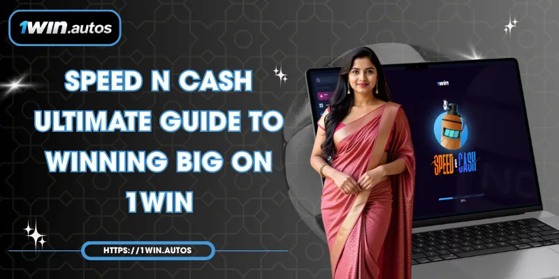 Speed N Cash – Ultimate Guide to Winning Big on 1WIN
