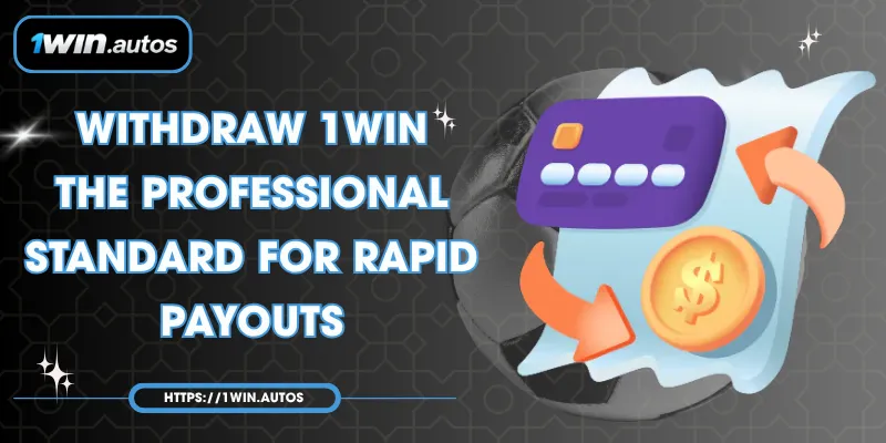 Withdraw 1WIN – The Professional Standard for Rapid Payouts